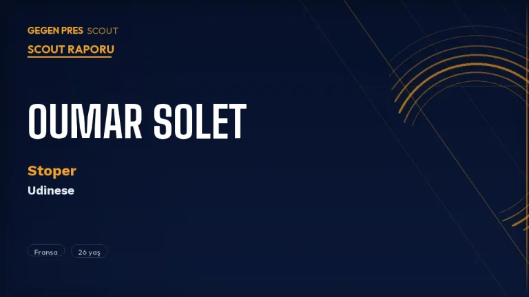 Oumar Solet Scout Raporu 2026: Salzburg’dan Udinese’ye Gelen Sessiz Stoper