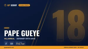 Pape Gueye kimdir? Villarreal’in fizikli orta sahası, kariyeri