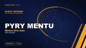 Scout Raporu: Pyry Mentu