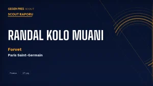 Randal Kolo Muani Scout Raporu 2026: PSG’ye Dönen Fransız Forvette Süper Lig Fırsatı Var mı?