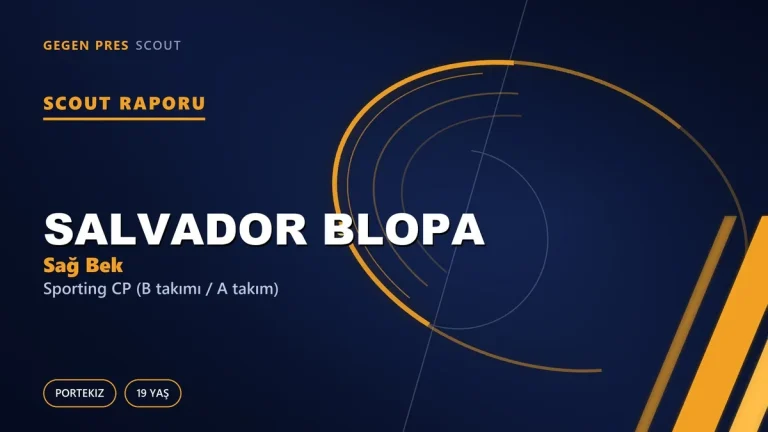 Scout Raporu: Salvador Blopa