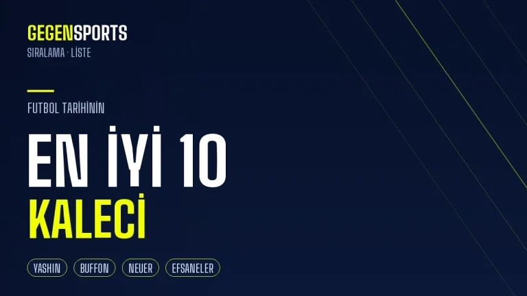 Futbol Tarihinin En İyi 10 Kalecisi: Yashin’den Buffon’a Efsane Eldivenler