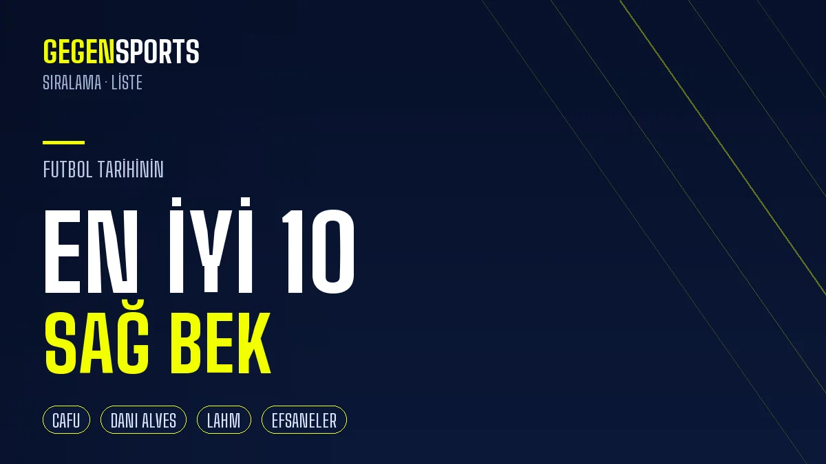 Futbol Tarihinin En İyi 10 Sağ Beki: Cafu’dan Dani Alves’e Kanat Lokomotifleri