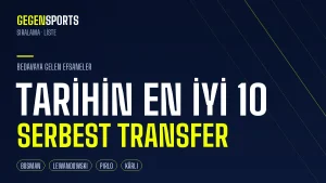 Futbol Tarihinin En İyi 10 Serbest (Bosman) Transferi: Bedavaya Gelen Efsaneler