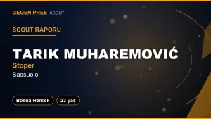 Scout Raporu: Tarik Muharemović