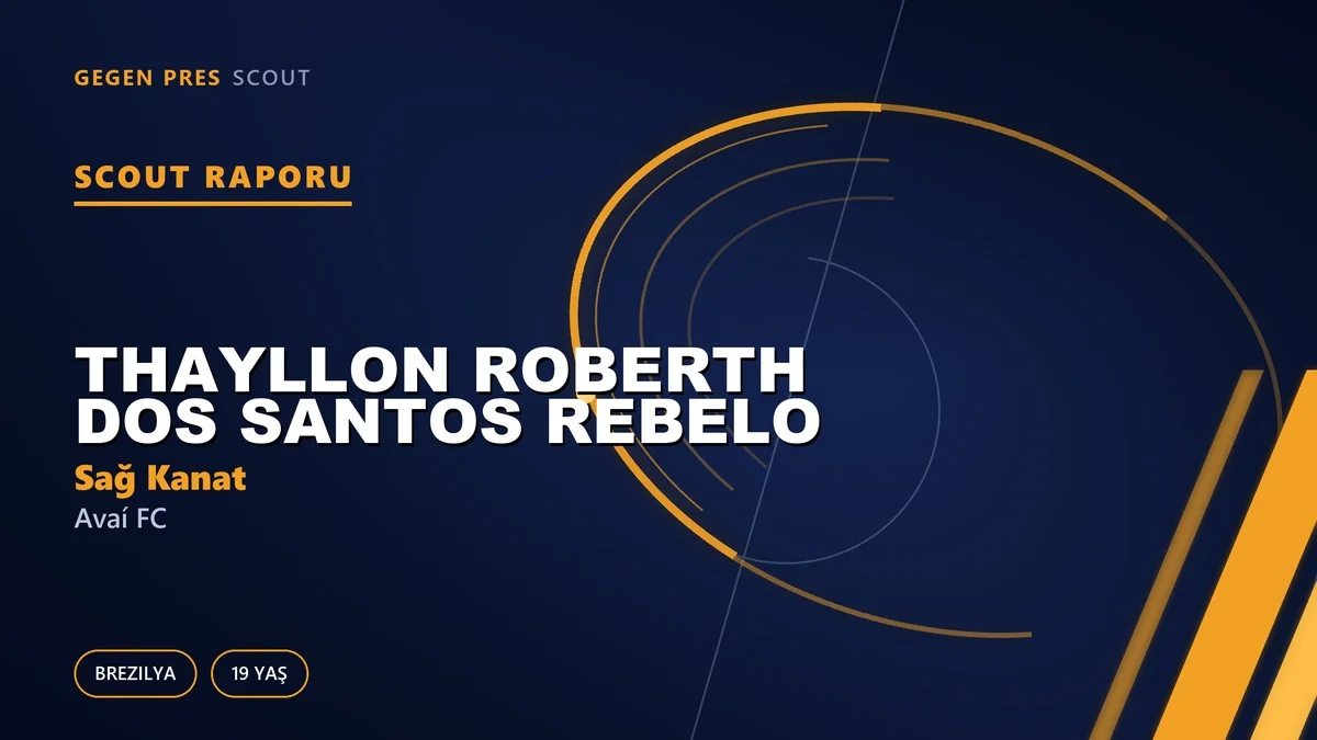 Scout Raporu: Thayllon Roberth dos Santos Rebelo