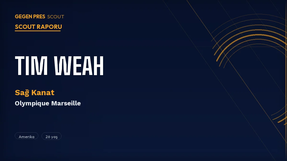 Tim Weah Scout Raporu 2026: Juventus’tan Marseille’ye George Weah’ın Oğlunun Yeniden Doğuşu