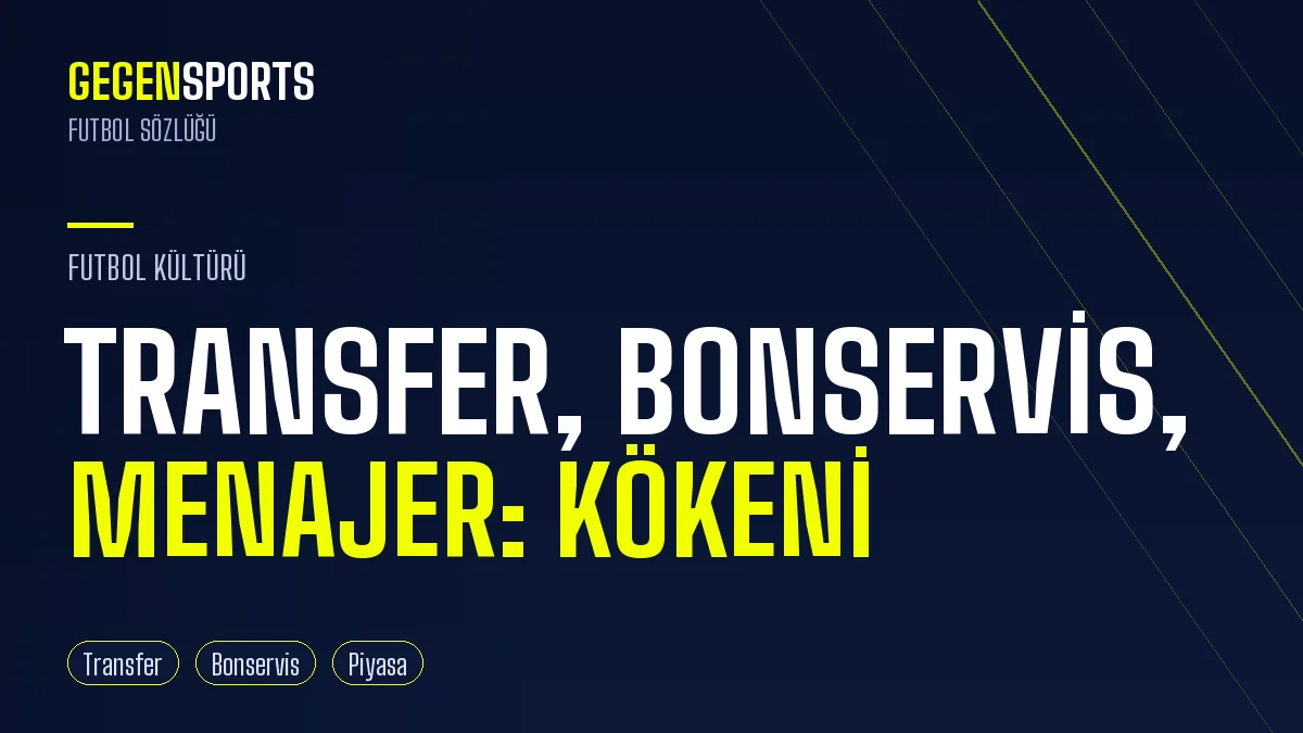 Transfer, Bonservis, Menajer: Futbol Ekonomisinin Kelimeleri