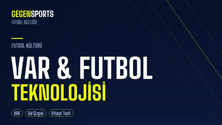 VAR, Gol Çizgisi, Yarı Otomatik Ofsayt: Futbol Teknolojisi Terimleri