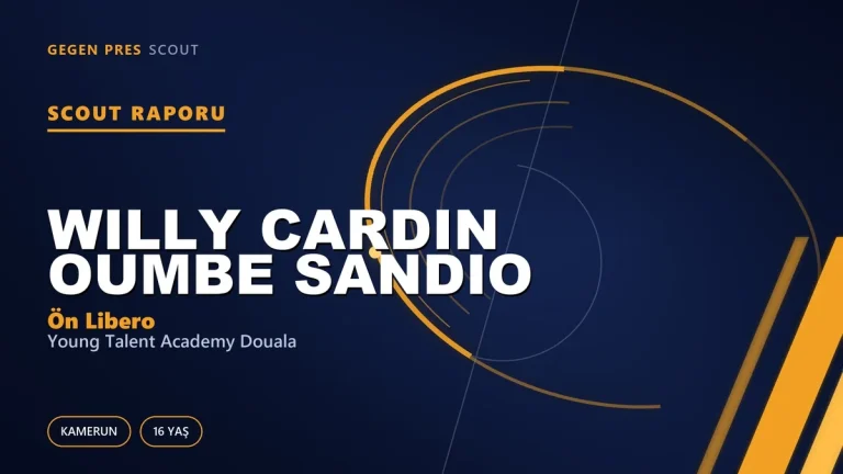 Scout Raporu: Willy Cardin Oumbe Sandio