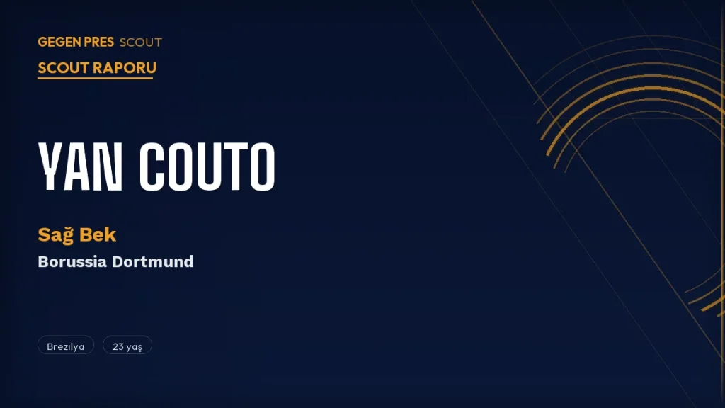 Yan Couto Scout Raporu 2026: Manchester City’den Dortmund’a Geçen Brezilyalı Sağ Bek