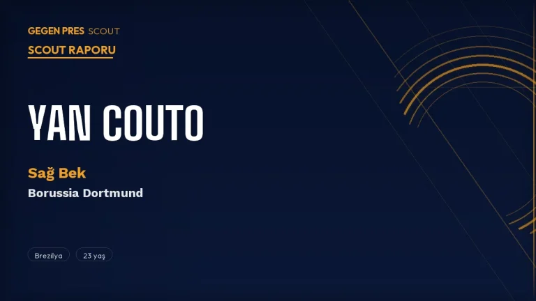 Yan Couto Scout Raporu 2026: Manchester City’den Dortmund’a Geçen Brezilyalı Sağ Bek