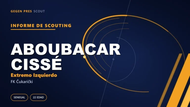 Informe de scouting de Aboubacar Cissé: la ruta silenciosa del Golfo a los Balcanes