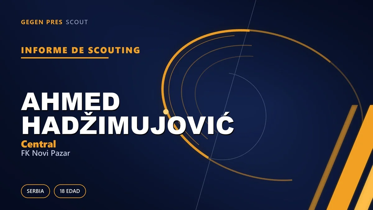 Informe de scouting de Ahmed Hadžimujović: el ‘nuevo Vidić’ y el expediente tras la oferta rechazada del Bochum