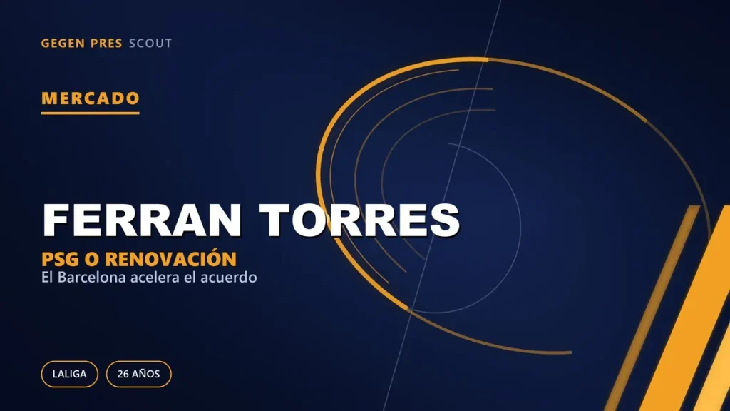 El PSG aprieta por Ferran Torres y el Barcelona acelera su renovación