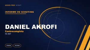 Informe de scouting de Daniel Akrofi: el desconocido ghanés de los Traktoristi