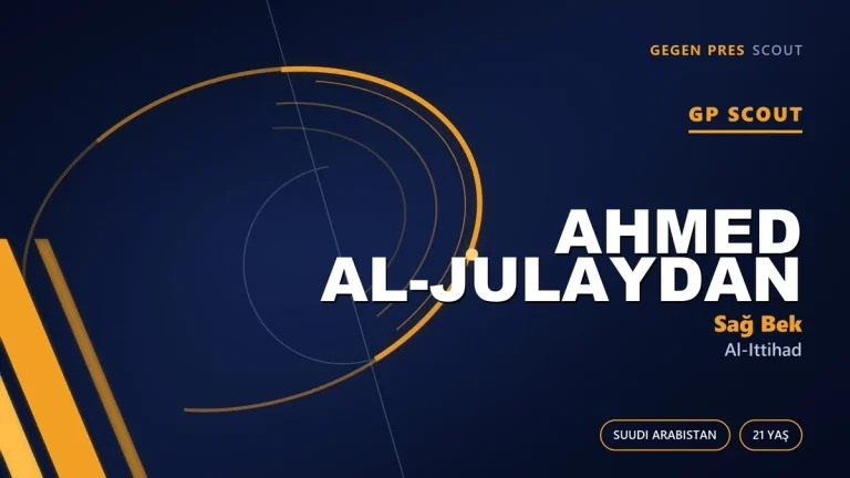 Ittihad’ın Kanat Motoru: Ahmed Al-Julaydan Neden Bölgenin En Merak Edilen Genç Beki?