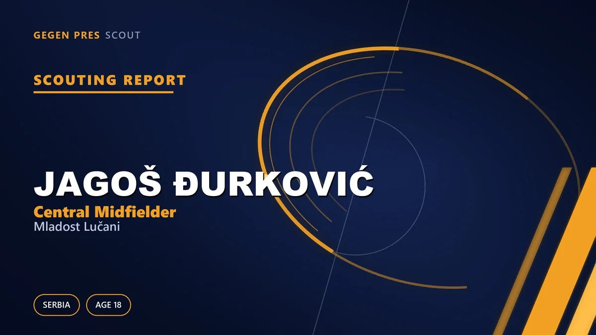 Jagoš Đurković scouting report: an 18-year-old left-footed playmaker candidate