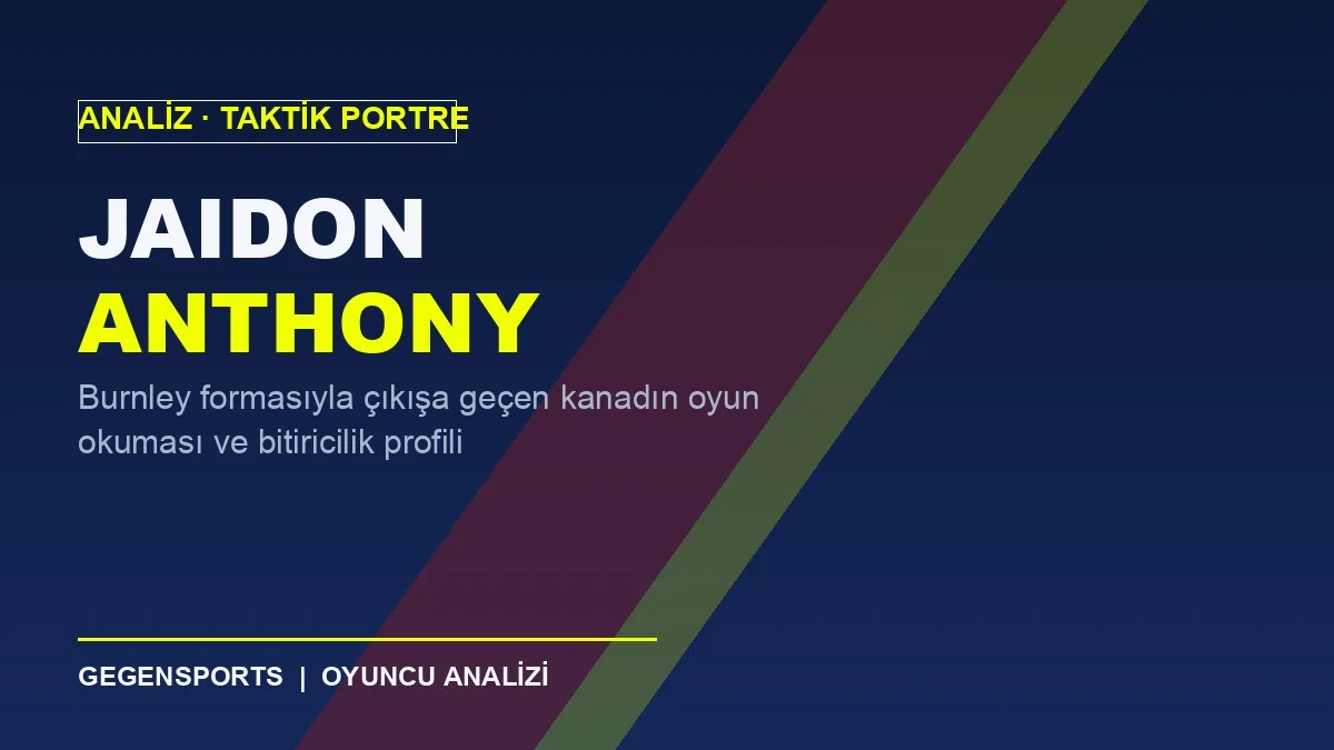 Jaidon Anthony taktik analiz kapak görseli