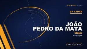 GP Radar: João Pedro Da Mata — Konyaspor’un Flamengo’dan Aldığı Genç Stoper
