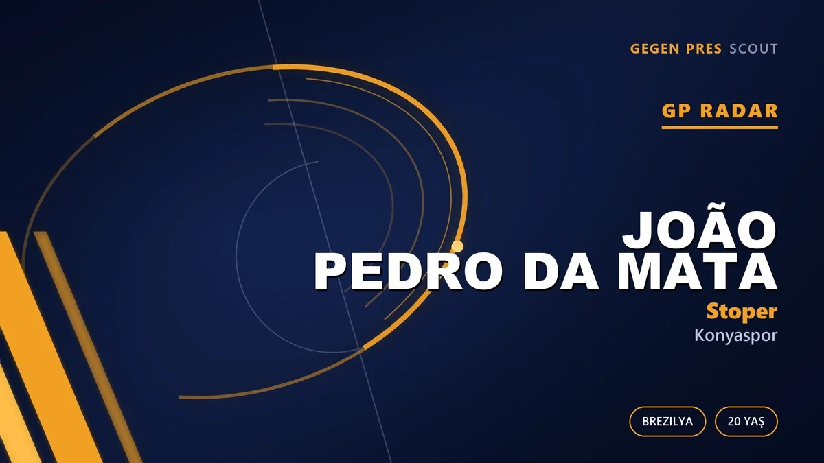 GP Radar: João Pedro Da Mata — Konyaspor’un Flamengo’dan Aldığı Genç Stoper