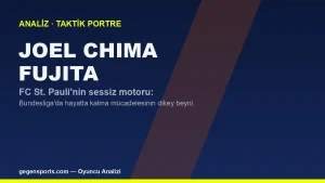 Joel Chima Fujita Analizi: St. Pauli’nin Bundesliga’da Fark Edilmeyen Motoru