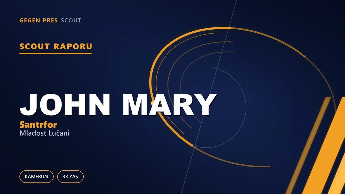 John Mary scout raporu: Çin’de 36 gol atmış gezgin golcünün Lučani durağı