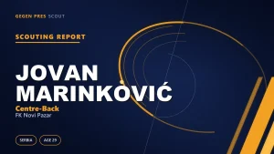 Jovan Marinković scouting report: the captain who rose from the lower leagues to anchor the defence
