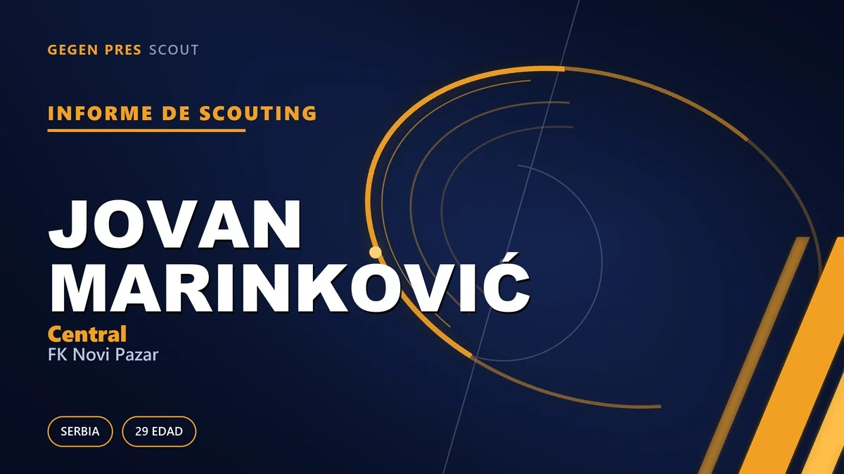 Informe de scouting de Jovan Marinković: el capitán que subió desde las ligas menores para anclar la defensa