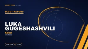 Luka Gugeshashvili Kimdir? Göztepe’nin Yeni Gürcü Kalecisi — Scout Raporu