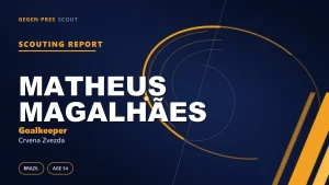 Matheus Magalhães scouting report: what does Braga’s record keeper offer at the Marakana?