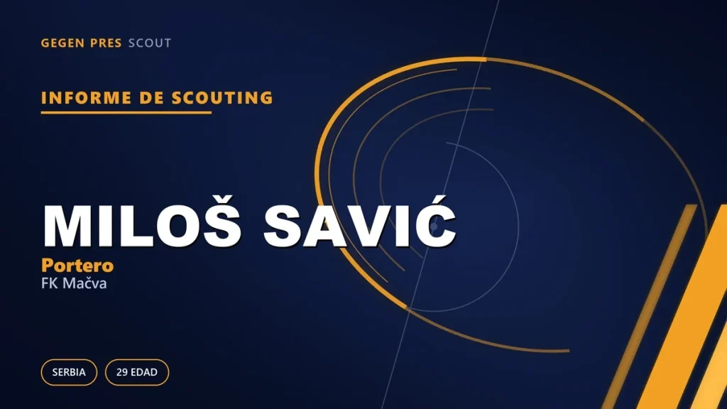 Informe de scouting de Miloš Savić: el discreto soldado de club de Šabac
