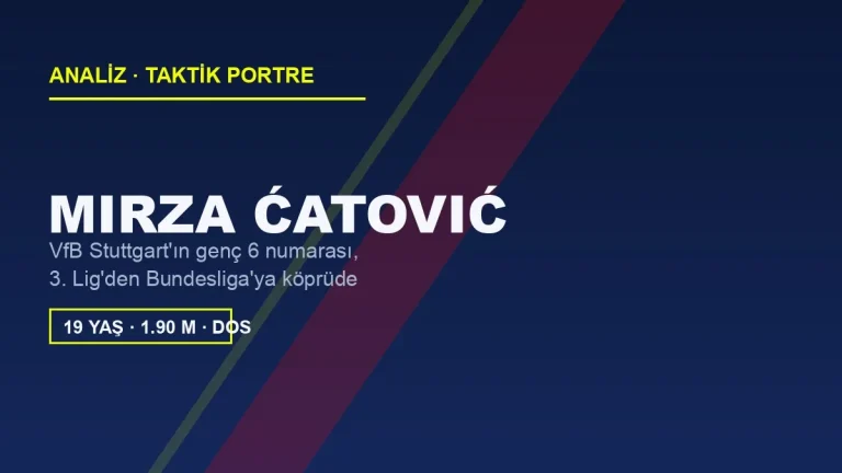 Mirza Ćatović Kimdir? Stuttgart’ın Genç 6 Numarasının Taktik Analizi