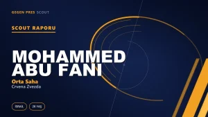 Mohammed Abu Fani scout raporu: Stanković’in özel isteği ne getiriyor?