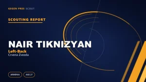 Nair Tiknizyan scouting report: what does the €1.7m left-back produce?