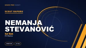 Nemanja Stevanović scout raporu: Šabac’ın dripling seven sol beki ve biten sözleşme sorusu