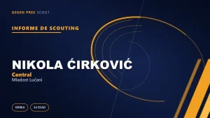 Informe de scouting de Nikola Ćirković: el central internacional que mantiene la banda de 30 partidos durante cuatro temporadas