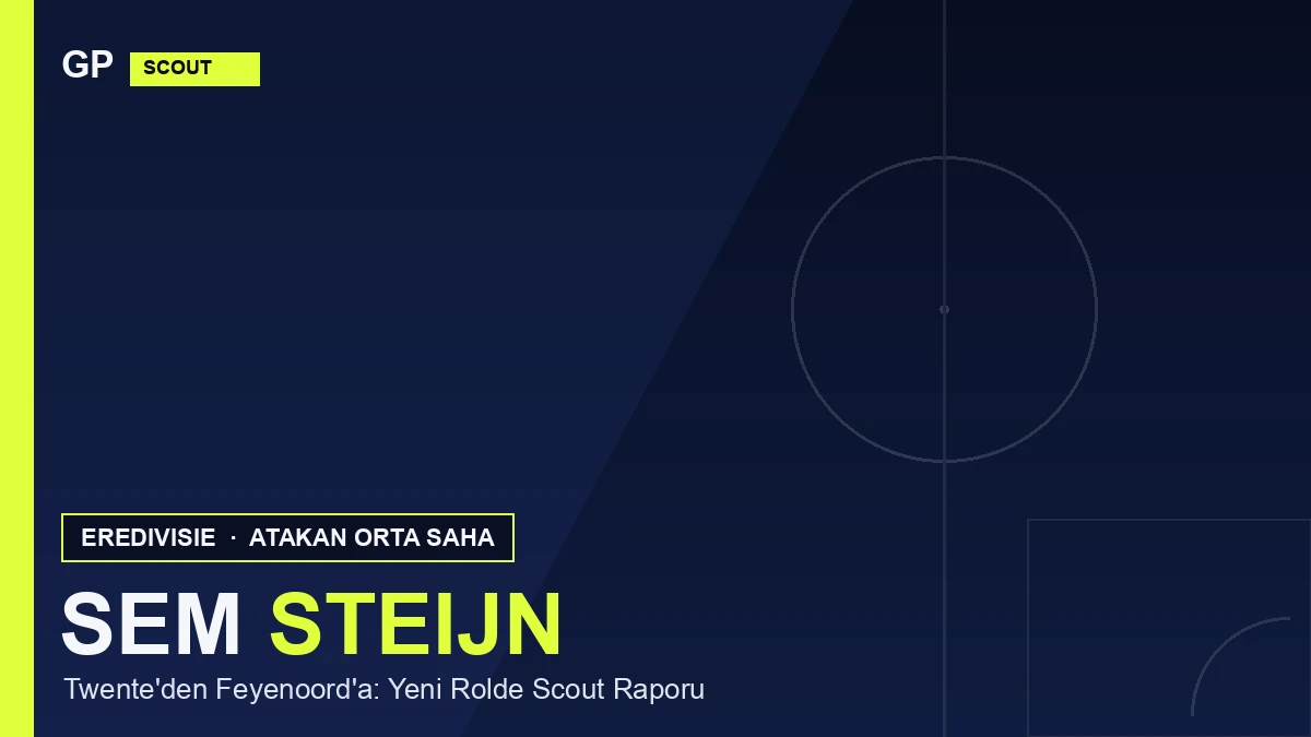 Sem Steijn 2026 Scout Report: From Twente to Feyenoord’s Captain