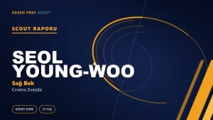 Seol Young-woo scout raporu: Zvezda’nın en istikrarlı beki mi?