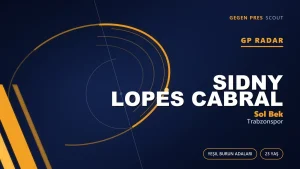 GP Radar: Sidny Lopes Cabral — Trabzonspor’un Benfica Transferi