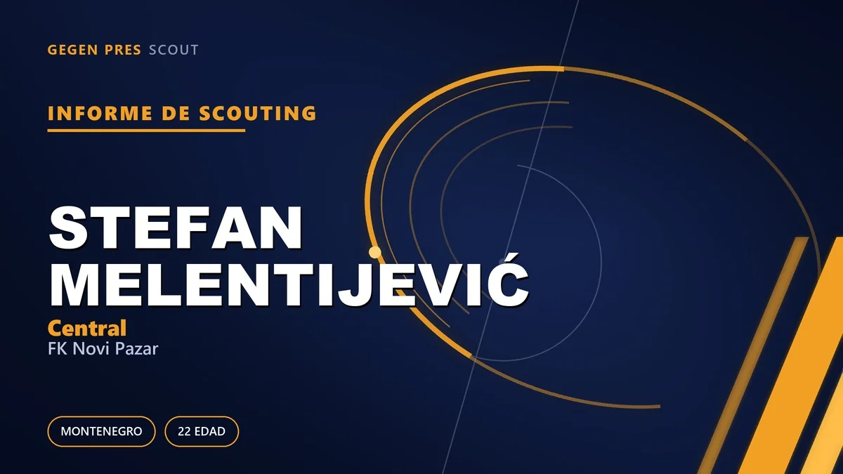 Informe de scouting de Stefan Melentijević: un camino de cuatro países desde la escuela del Zvezda