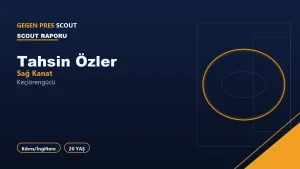 Tahsin Özler Keçiörengücü Informe de Scouting