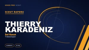Thierry Karadeniz Kimdir? Trabzonspor’un Genç Alman-Türk Kanadı — Scout Raporu