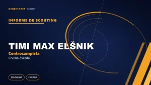 Informe de scouting de Timi Max Elšnik: la línea de un once de la EURO a la Superliga