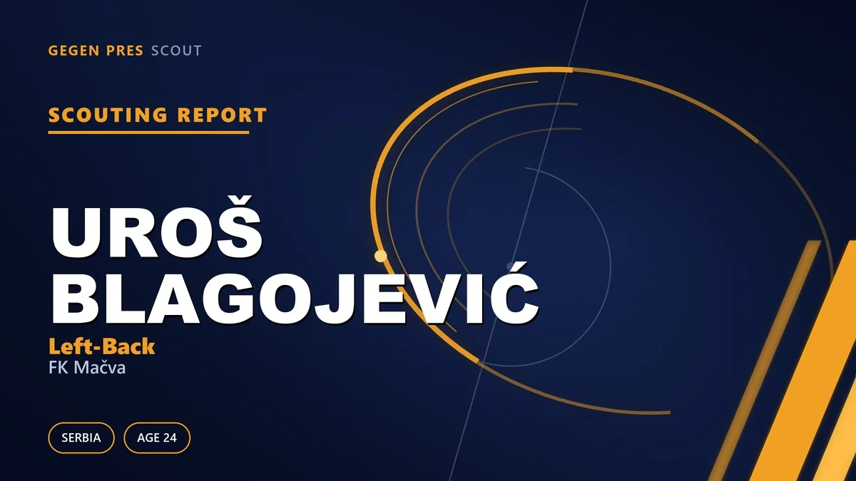 Uroš Blagojević scouting report: a 1.93 m left-back and the long road back from the Zvezda academy