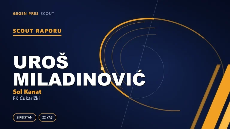 Uroš Miladinović scout raporu: Banovo Brdo’nun 2 milyonluk mücevheri