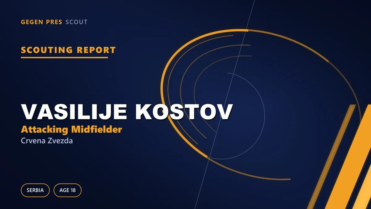 Vasilije Kostov: How does he play, and which club fits him?