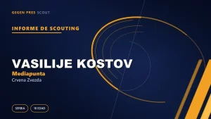 Vasilije Kostov: ¿Cómo juega y a qué equipo encaja?