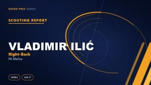 Vladimir Ilić scouting report: from lower-league workhorse to a Superliga right-back