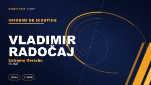 Informe de scouting de Vladimir Radočaj: el extremo leal de la plantilla del ascenso
